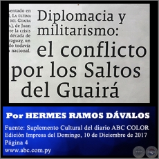 DIPLOMACIA Y MILITARISMO: EL CONFLICTO POR LOS SALTOS DEL GUAIR - Por HERMES RAMOS DVALOS - Domingo, 10 de Diciembre de 2017